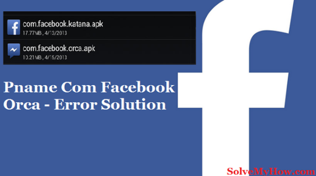 Pname Com Facebook Orca Error